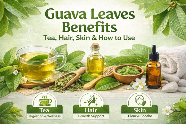 Guava Leaves Benefits: Tea, Hair, Skin & How to Use