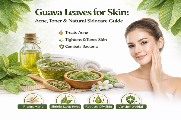 Guava Leaves for Skin: Acne, Toner & Natural Skincare Guide